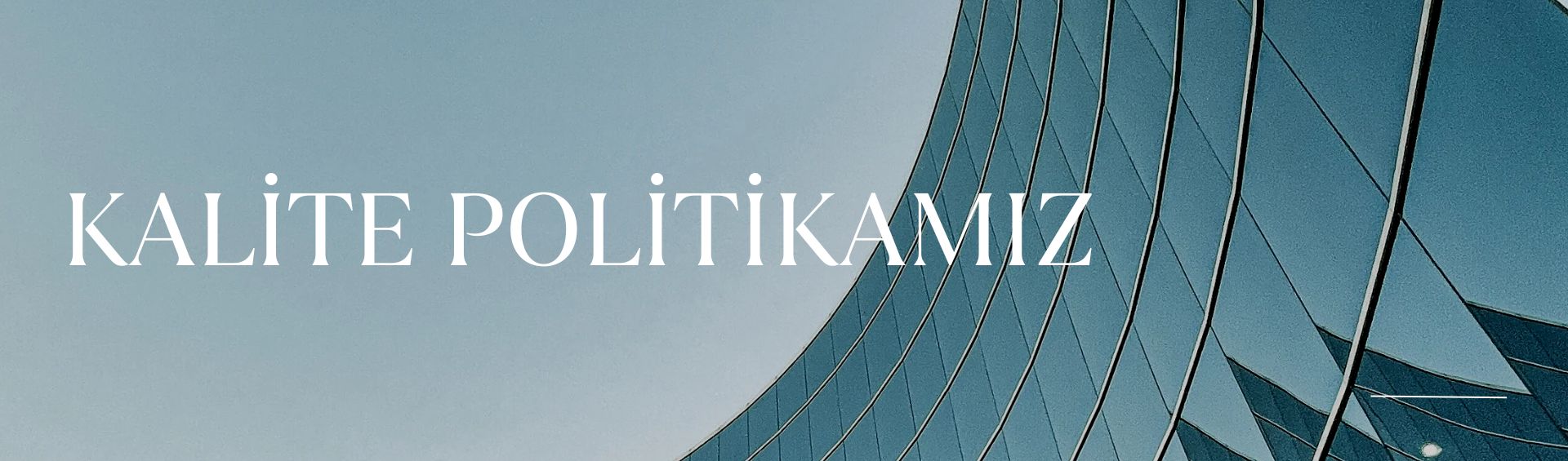 Deryn Kalite Politikası - Müşteri Memnuniyeti ve Sürdürülebilir Kalite Standartları